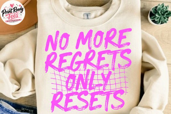 Embrace the Reset: The Trendy No More Regrets Only Resets PNG Design
